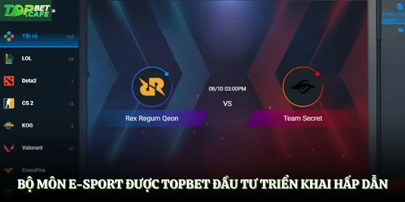 Bộ môn E-sport được Topbet đầu tư triển khai hấp dẫn