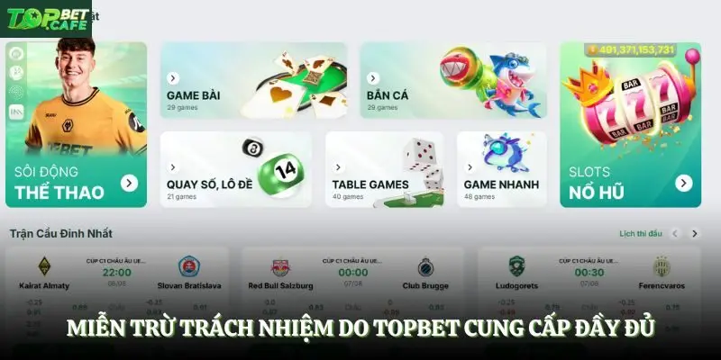 Miễn trừ trách nhiệm do Topbet cung cấp đầy đủ